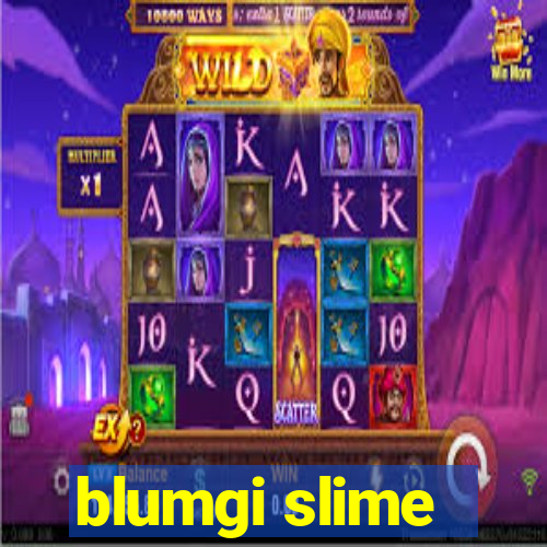 blumgi slime